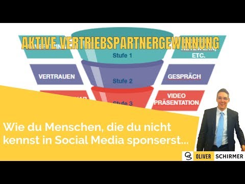 Aktive Vertriebspartnergewinnung - Wie du Menschen die du nicht kennst in Social Media sponserst