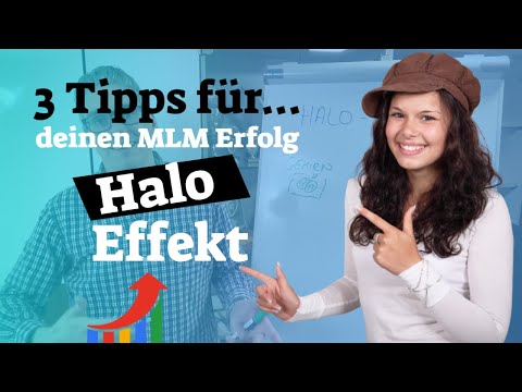 Halo Effekt - 3 Tipps für deinen MLM Erfolg