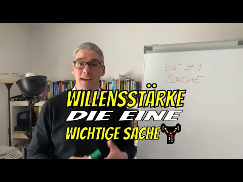 Willensstärke - Die eine wichtige Sache🏋