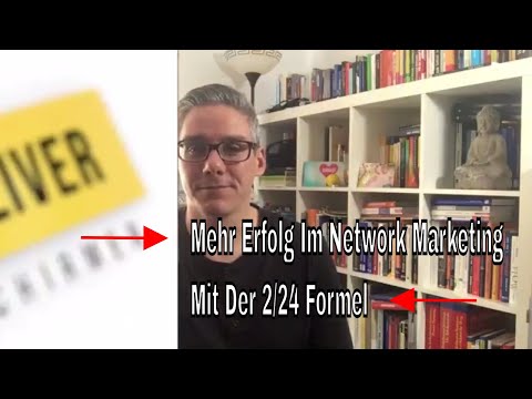 Mehr Erfolg Im Network Marketing Mit Der 2/24 Formel