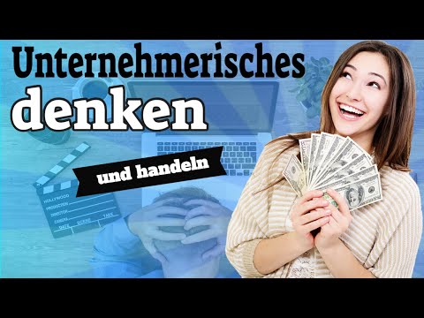 Unternehmerisches denken und handeln einfach erlernen - Voraussetzung für Erfolg im MLM