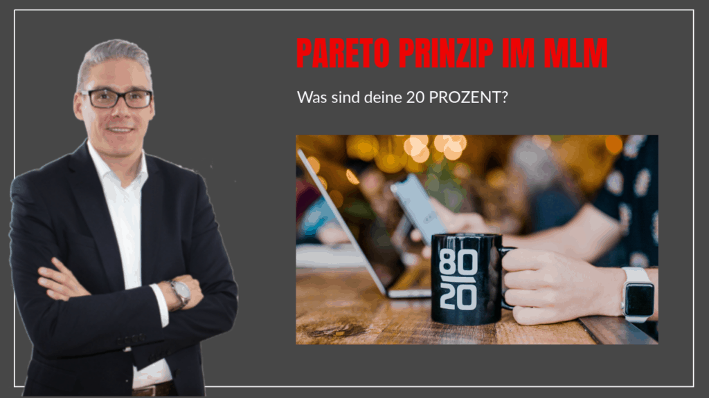 Pareto Prinzip im MLM - was sind deine 20 Prozent?